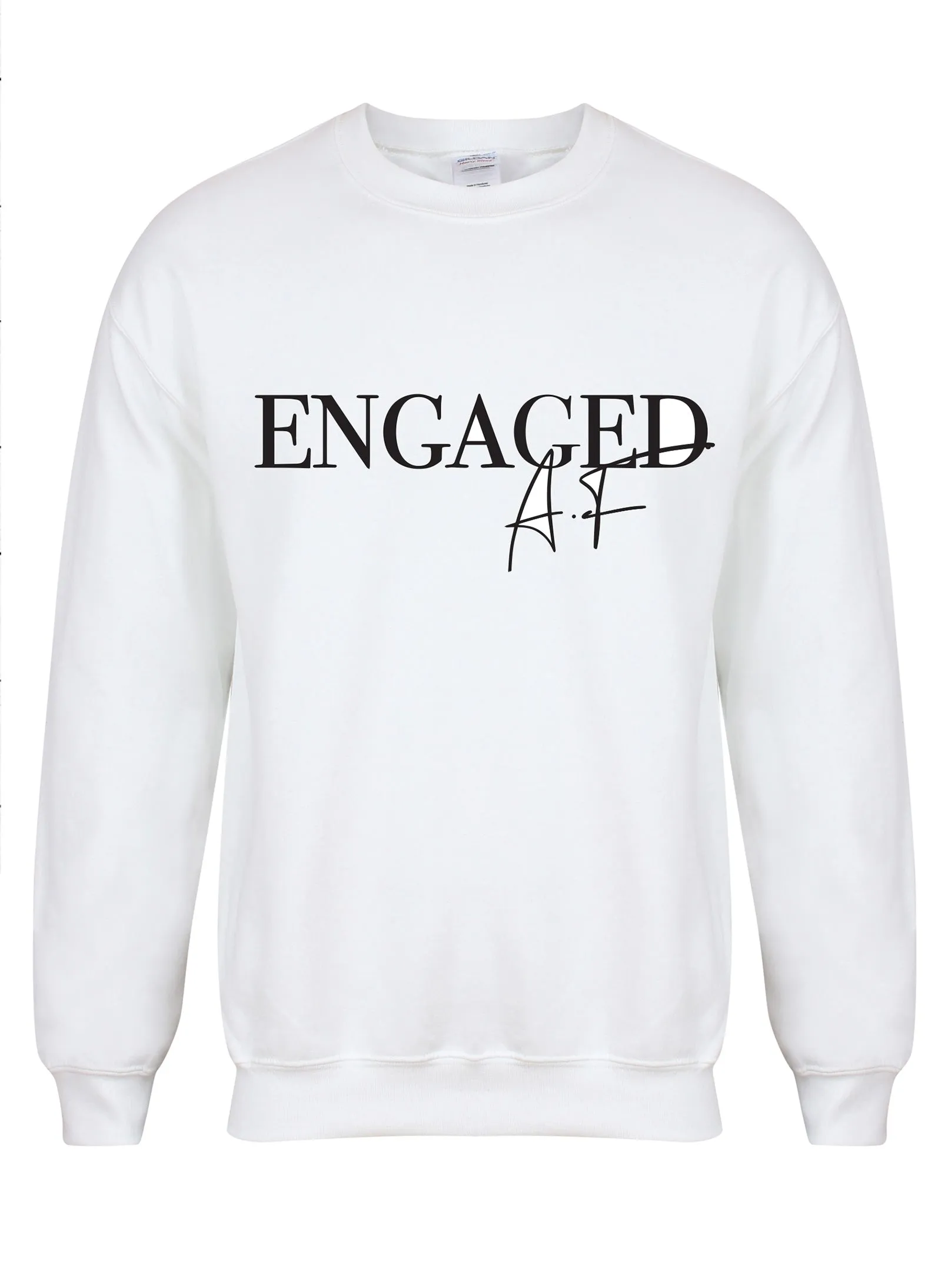 Engaged AF - Non Personalised - Unisex Fit Sweater