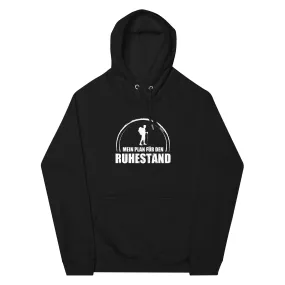 Mein Plan Fur Den Ruhestand - Unisex Premium Organic Hoodie